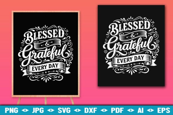 Blessed Grateful Every Day SVG Tshirt