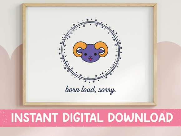 Born Loud Sorry Aries Zodiac SVG: Graphics for T-Shirt Designs