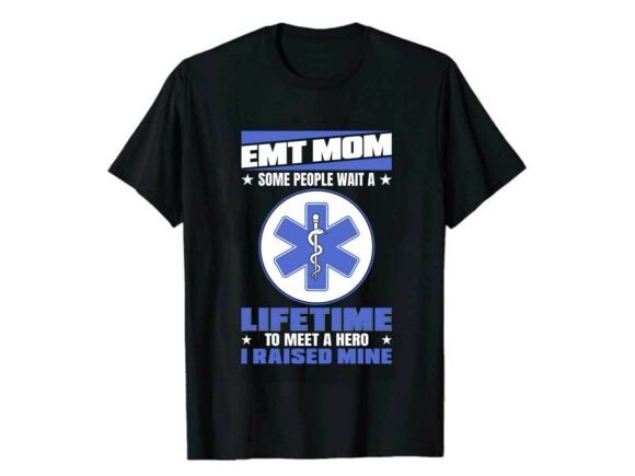 EMT Mom Raised a Hero Paramedic T-Shirt Graphics