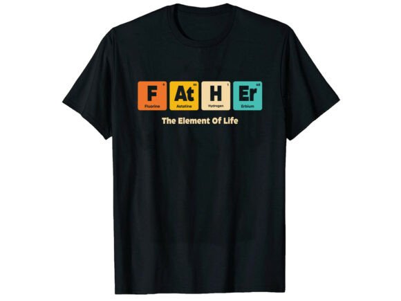 Father Elements Father’s Day T-Shirt Graphics