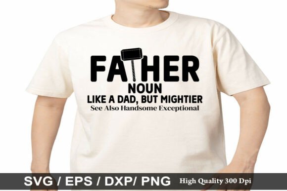 Father, Like a Dad but Mightier SVG Graphics