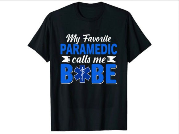 Favorite Babe Paramedic T-Shirt Graphics and T-Shirt Designs