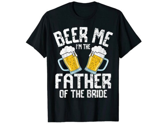 Funny Father of Bride Father Day T-Shirt Graphics