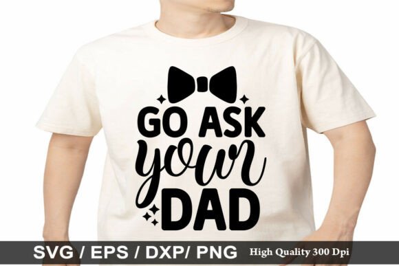 Go Ask Your Dad SVG