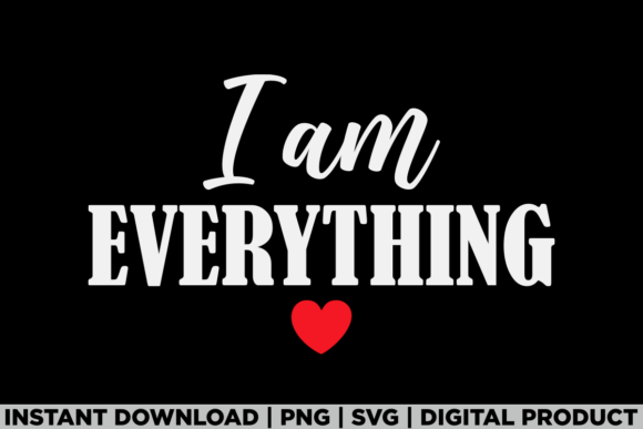 I Am Everything Valentines Day Couple Graphics