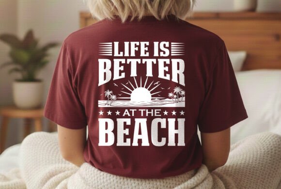 Life is Better at the Beach Summer Tee Graphics