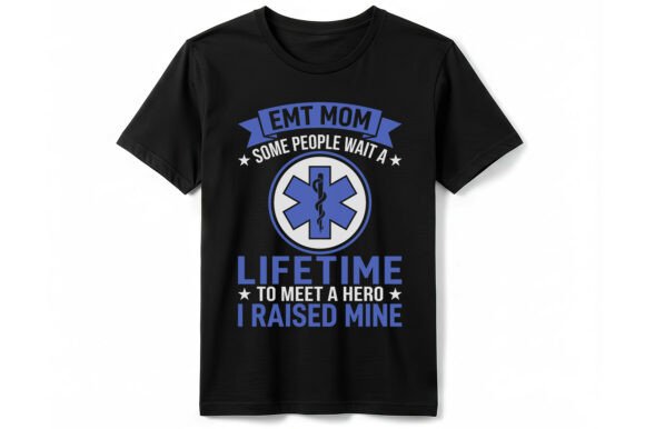 Proud EMT Mom Hero T-Shirt Graphics and T-Shirt Designs
