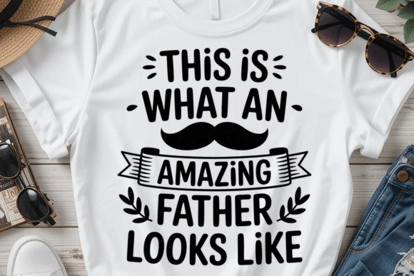 This Is What an Amazing Father SVG Graphics