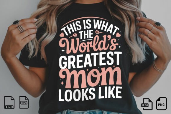 World’s Greatest Mom Shirt Design Graphics